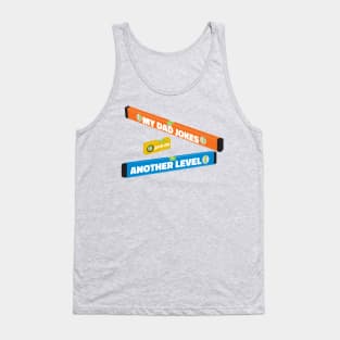 Dad Jokes on Another Level Tank Top